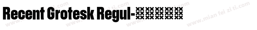 Recent Grotesk Regul字体转换
